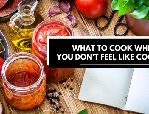 What to Cook When You Don’t Feel Like Cooking
