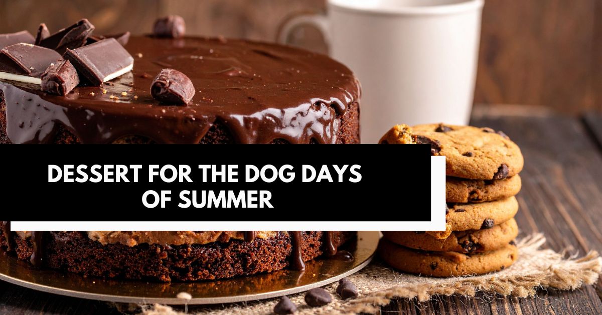 desserts for the dog days of summer